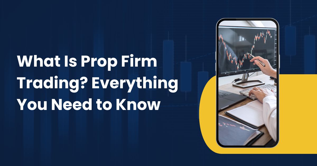 What Is Prop Firm Trading