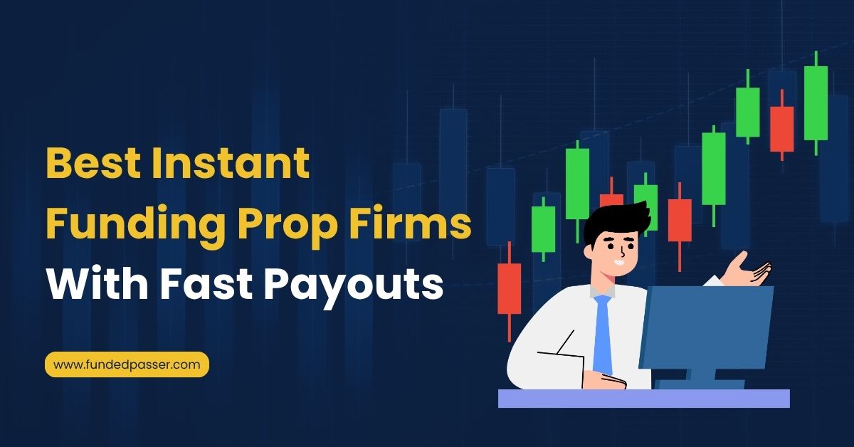 Best Instant Funding Prop Firms